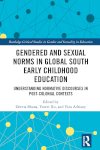 Gendered and Sexual Norms in Global South Early Childhood Education