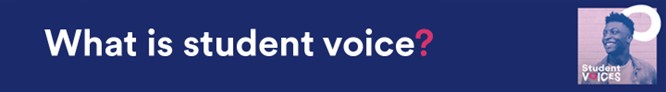 Blue banner with white text stating 'what is student voice?'