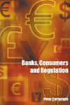 Banks Consumers and Regulation