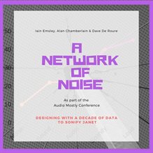 A Network of Noise: Designing with a Decade of Data to Sonify JANET
