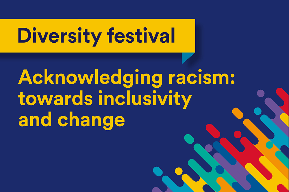 Acknowledging racism: towards inclusivity and change