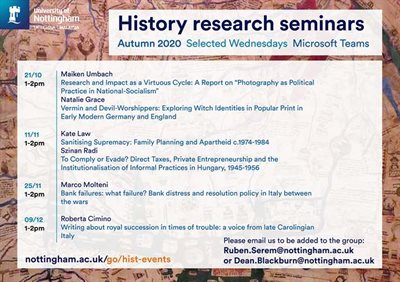 History Research Seminars autumn 2020 schedule. This is a complex image. Please email marketing-events@nottingham.ac.uk for more information. Quote HRS Autumn 20