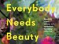 Everybody Needs Beauty: eco-anxiety, climate change, and the search for 'healing nature'