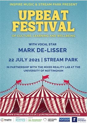 Poster image with yellow and blue writing against a light blue background above a striped circus big-top tent. Text reads: Upbeat Festival of Culture, Learning and Wellbeing with vocal star Mark De-Lisser. 22 July 2021, Stream Park in partnership with the