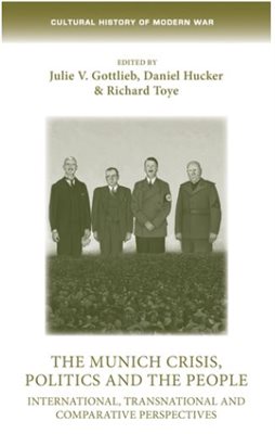 An illustration of leaders, the text reads The Munich Crisis, politics and the people, International, transnational and comparative perspectives