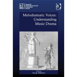 Hibberd,Sarah (2011) Melodramic Voices: Understanding Music Drama