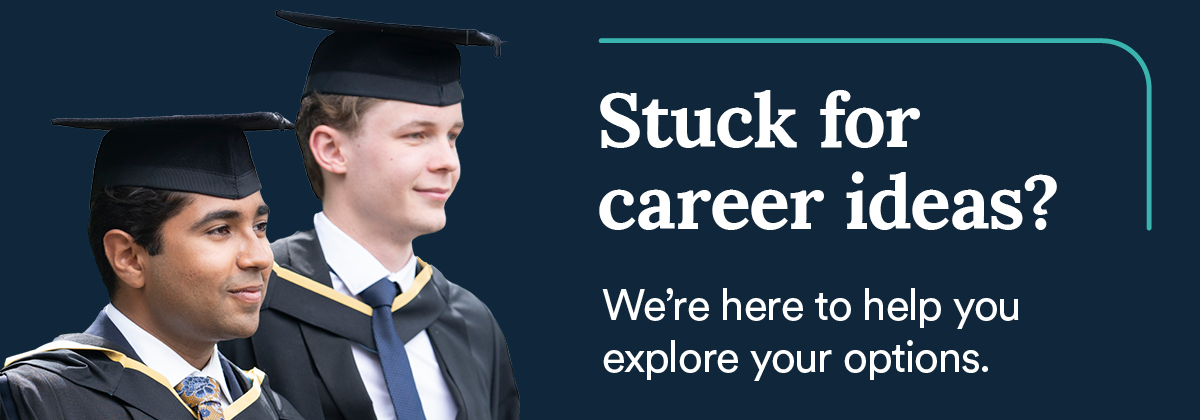 Two male graduates in their cap and gowns with words Stuck for Career ideas? We're here to help yuou explore your options
