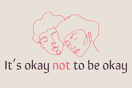 Beige background with heads of two people line drawn in pink. They have their eyes closed and resting on each other. Text below ready "it's okay not to be okay"