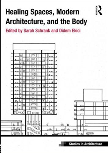 Healing Spaces, Modern Architecture, and the Body