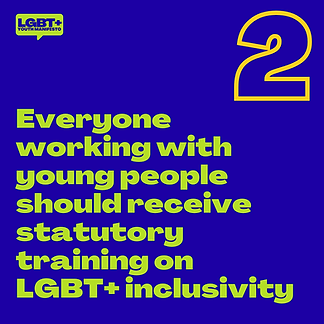 Blue tile with text "Everyone working with young people should receive statutory training on LGBT+ inclusivity"