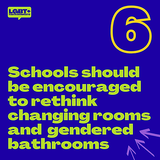 Blue tile with text "Schools should be encouraged to rethink changing rooms and gendered bathrooms"