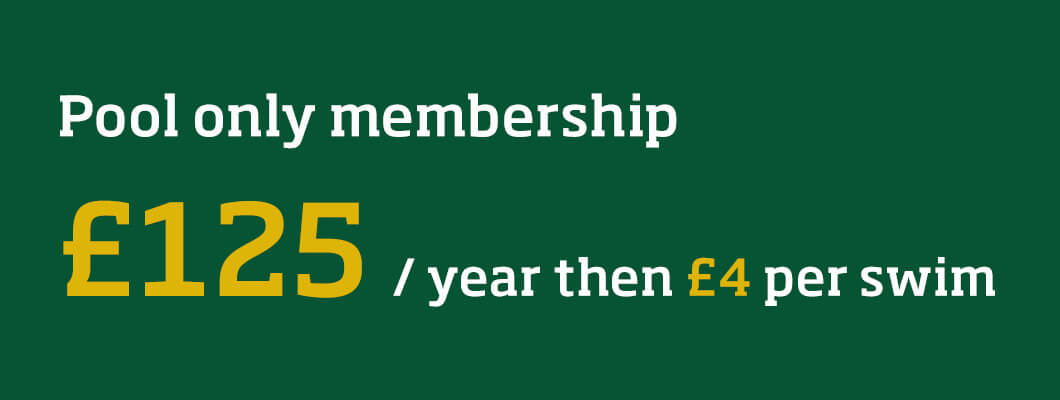 Pool membership £125 per year then £4 per swim