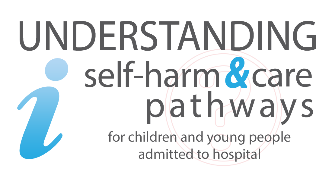 Understanding self-harm & care pathways for children and young people admitted to hospital