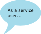 As a service user...