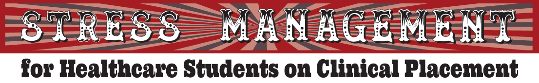 Stress Management for Healthcare Students on Clinical Placement