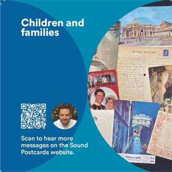 Label with a picture of piled up postcards, a QR code and a man's smiling face. Text reads: 'Scan to hear more messages on the Sound Postcards website.'