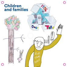 Composite image with childish hand drawings of a tree, rabbit, waving man and a recycling symbol with a listening post in the middle. The title 'Children and Families' is in the top left.